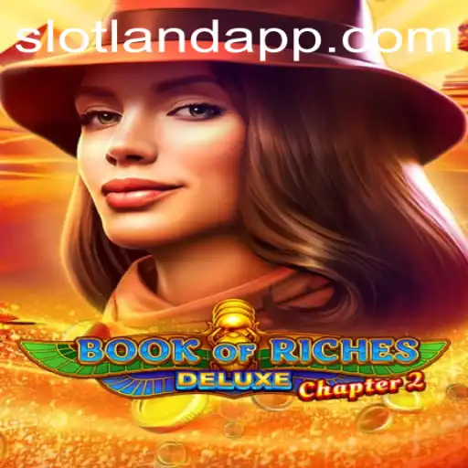 Exploring the Intriguing World of Book of Riches Deluxe Chapter 2 on Slotland