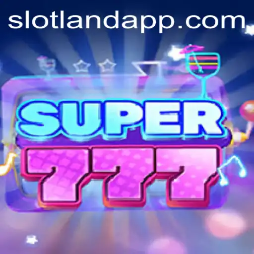 Exploring Super777: Slotland's Exciting New Game