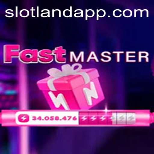 Discover FastMaster Slotland: A Comprehensive Guide